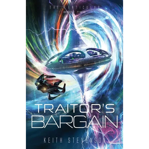 Traitor's Bargain: The Lenticular Series Space Opera Book 2 - Paperback