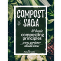 The Compost Saga: 10 Basic Composting Principles Every Gardener Should Know (No-Waste Guide) - Paperback