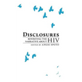 Disclosures: Rewriting the Narrative About HIV - Paperback