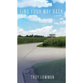 Find Your Way Back - Hardcover