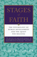 Stages of Faith: The Psychology of Human Development - Paperback