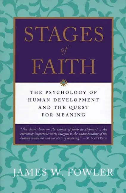 Stages of Faith: The Psychology of Human Development - Paperback