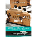 The Cheesecake Bible: 300 Sweet and Savory Recipes for Cakes and More - Paperback