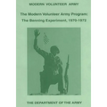 The Modern Volunteer Army Program: The Benning Experiment, 1970-1972 - Paperback