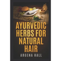 Ayurvedic Herbs For Natural Hair - Paperback