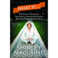 What If . . .: A Lifetime of Questions, Speculations, Reasonable Guesses, and a Few Things I Know for Sure - Paperback