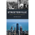 Streeterville: Chicago's Most Exciting Neighborhood - Hardcover