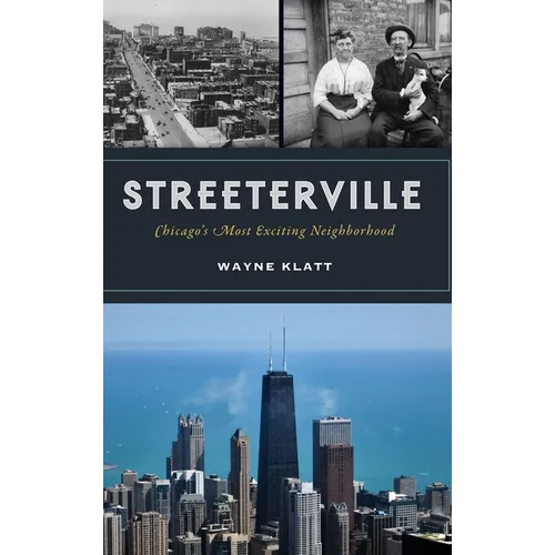 Streeterville: Chicago's Most Exciting Neighborhood - Hardcover