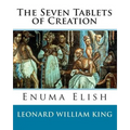The Seven Tablets of Creation: Enuma Elish Complete - Paperback