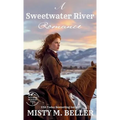 A Sweetwater River Romance: Expanded Edition - Hardcover