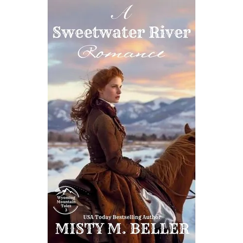 A Sweetwater River Romance: Expanded Edition - Hardcover