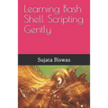 Learning Bash Shell Scripting Gently - Paperback
