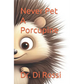 Never Pet A Porcupine - Paperback