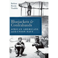 Bluejackets and Contrabands: African Americans and the Union Navy - Hardcover