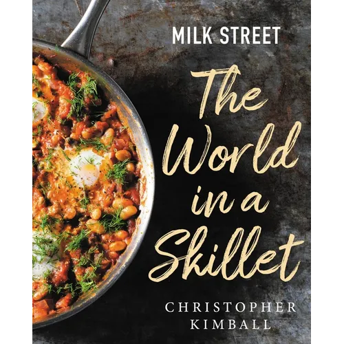 Milk Street: The World in a Skillet - Hardcover