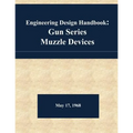 Engineering Design Handbook: Gun Series - Muzzle Devices - Paperback