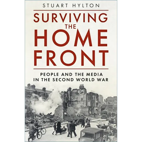 Surviving the Home Front: The People and the Media in the Second World War - Paperback