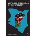 Kenya and the Politics of a Postcolony - Hardcover
