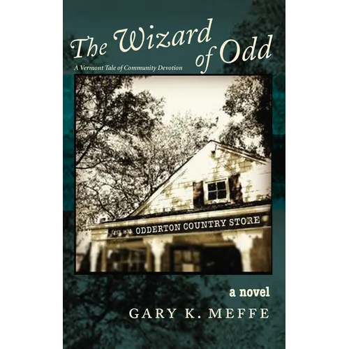 The Wizard of Odd: A Vermont Tale of Community Devotion - Paperback