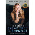The Path To Break Free From Burnout - Paperback