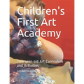 Children's First Art Academy: Two-year-old Art Curriculum and Activities - Paperback