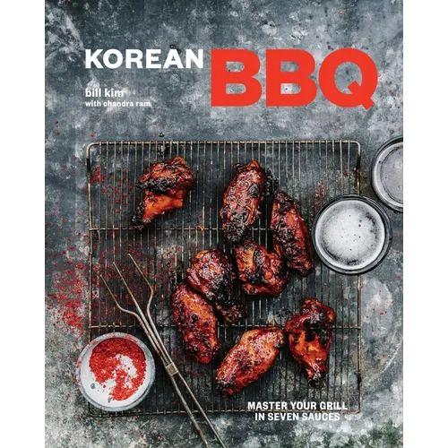 Korean BBQ: Master Your Grill in Seven Sauces [A Cookbook] - Hardcover