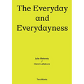 The Everyday and Everydayness: Two Works Series Vol. 3 - Paperback