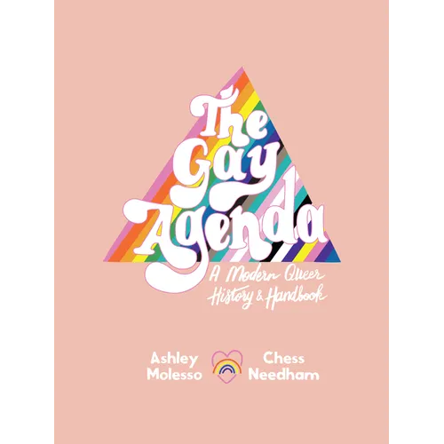 The Gay Agenda: A Modern Queer History & Handbook - Hardcover