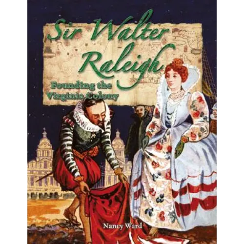 Sir Walter Raleigh: Founding the Virginia Colony - Paperback