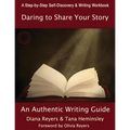 Daring To Share Your Story: An Authentic Writing Guide - Paperback