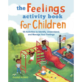 The Feelings Activity Book for Children: 50 Activities to Identify, Understand, and Manage Your Feelings - Paperback