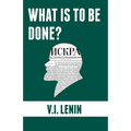 What is to be done?: Burning Questions of Our Movement - Paperback