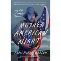 Mother American Night: My Life in Crazy Times - Paperback