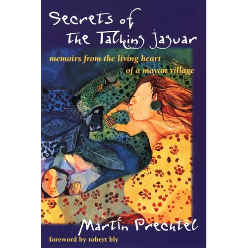 Secrets of the Talking Jaguar: Memoirs from the Living Heart of a Mayan Village - Paperback