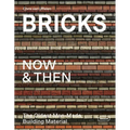 Bricks Now & Then: The Oldest Man-Made Building Material - Hardcover