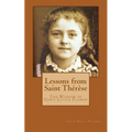 Lessons from Saint Thérèse: The Wisdom of God's Little Flower - Paperback
