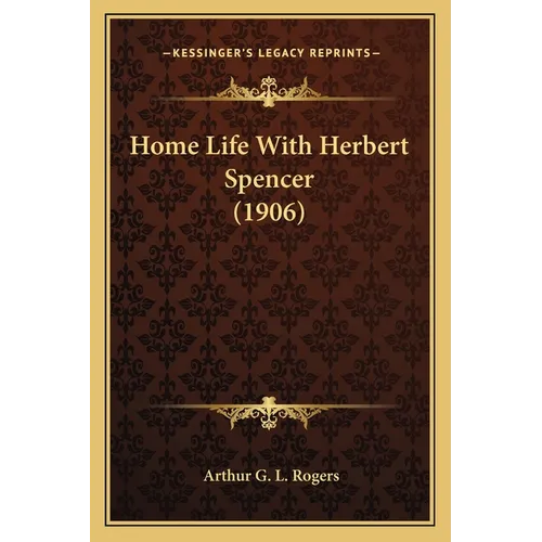Home Life With Herbert Spencer (1906) - Paperback
