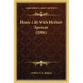 Home Life With Herbert Spencer (1906) - Paperback