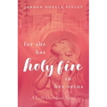 For She Has Holy Fire in Her Veins: A Faith Over Fear Novel - Paperback