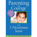 Parenting With Courage and Uncommon Sense - Paperback