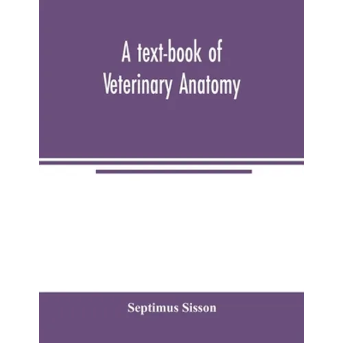 A text-book of veterinary anatomy - Paperback