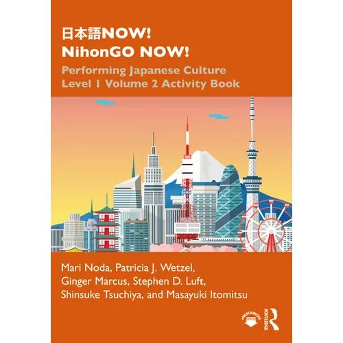 日本語now! Nihongo Now!: Performing Japanese Culture - Level 1 Volume 2 Activity Book - Paperback