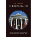 In Local Hands: Village Government Incorporation and Dissolution in New York State - Paperback