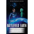 Battlefield Earth 2024: "the first, the greatest" - Hardcover