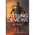 Battling Demons: My Story - Paperback