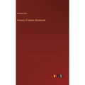 History of Salem Witchcraft - Hardcover