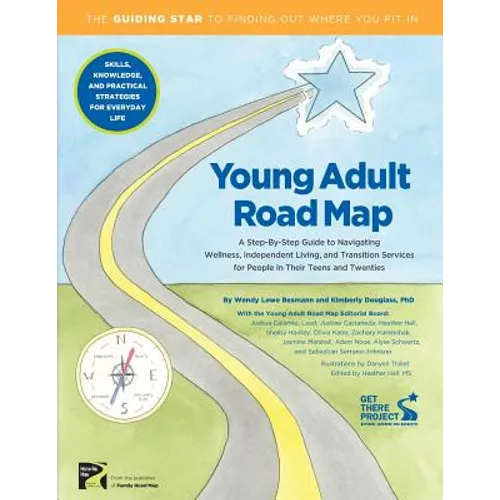 Young Adult Road Map: A Step-By-Step Guide to Wellness, Independent Living, and Transition Services for People in Their Teens and Twenties - Paperback