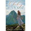 Climbing Life's Mountain - Paperback