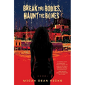 Break the Bodies, Haunt the Bones - Paperback