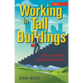 Working in Tall Buildings: A Wry Look Back at My Life and Career (volume one) - Paperback